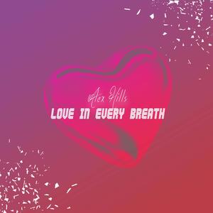 Love In Every Breath