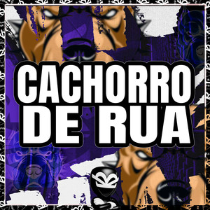 CACHORRO DE RUA (Explicit)
