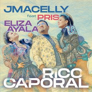 Rico Caporal (feat. Jmacelly, Eliza Ayala & Pris)