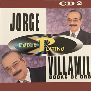 Doble Platino: Jorge Villamil Bodas de Oro, Vol. 2