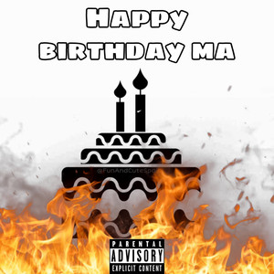 happy birthday ma (Explicit)