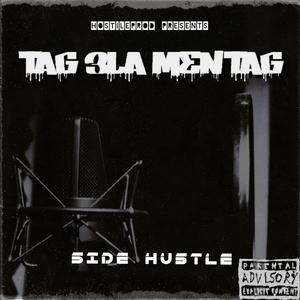 Tag 3la Men Tag (feat. Side Hustle, Monst-R, L'Venom, El Fire & Corvo) (Explicit)