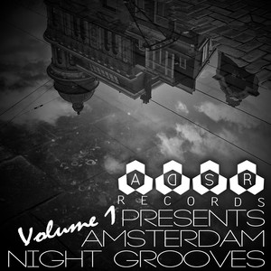 ADSR Records Presents: Amsterdam Night Grooves, Vol. 1 (Explicit)