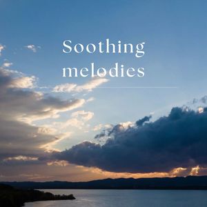 Soothing melodies