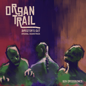 Organ Trail - Director's Cut Original Soundtrack