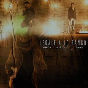 Llegale A Lo Rango(feat. Fogón & Jakcar)