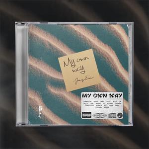 MY OWN WAY (Explicit)