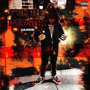 F*ck The Industry (Explicit)
