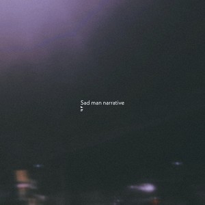 Sad man narrative (Interlude)