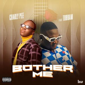 Bother me (feat. Tobbam)