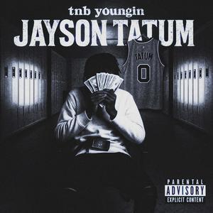 Tnb Yungin (Jayson Tatum) (Explicit)