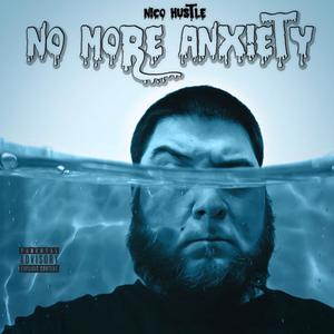 NO MORE ANXIETY (Explicit)