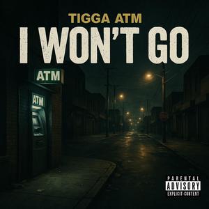 I wont Go (Explicit)