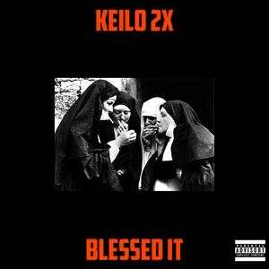 Blessed It (Explicit)