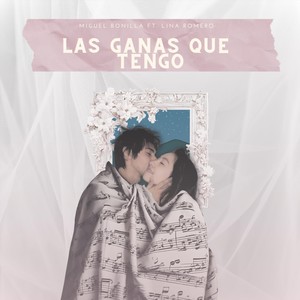 Las Ganas Que Tengo (feat. Lina Romero)