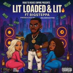 Lit Loaded & Lit (feat. BigSteppa) (Explicit)