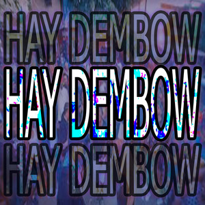 Hay Dembow (Explicit)