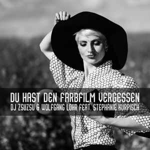 Du Hast Den Farbfilm Vergessen (feat. Stephanie Kurpisch)