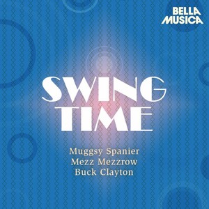 Swing Time: Muggsy Spanier - Buck Clayton Jam Session - Mezz Mezzrow