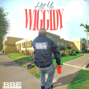 Hit Yo Wiggidy (Explicit)