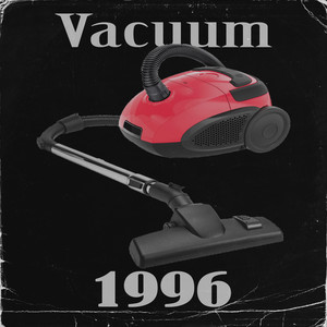 Vacuum 1996 (Explicit)