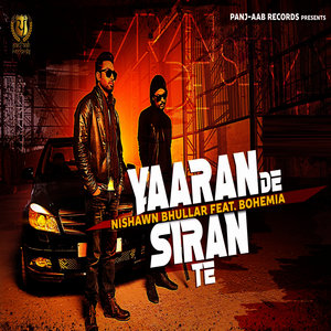 Yaaran De Siran Te (feat. Bohemia)