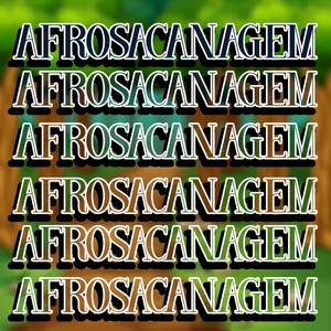 AFROSACANAGEM (Explicit)