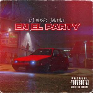 EN EL PARTY (feat. DJ Ulises) (Explicit)