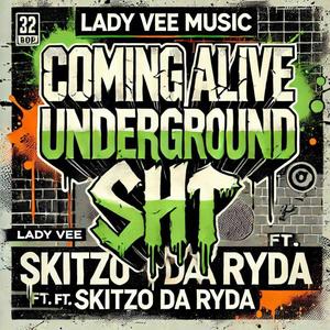 Coming Alive Underground **** (feat. Skitzo Da Ryda) [Explicit]