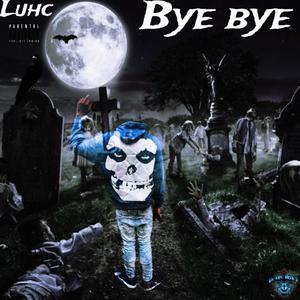 Bye Bye (Explicit)