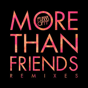 More Than Friends Remixes