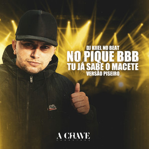 No Pique BBB Tu Já Sabe o Macete(feat. Mc Rodrigo do CN)(Versão Piseiro) (Explicit)
