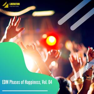 EDM Phases of Happiness, Vol. 04