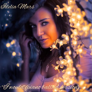 I Would (Piano Ballad Version)