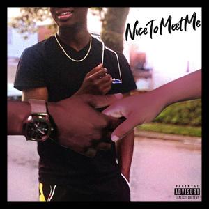 NiceTo Meet Me (Explicit)