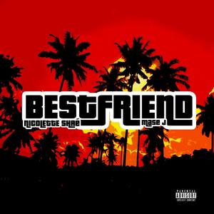 Best Friend(feat. mase J) (Explicit)