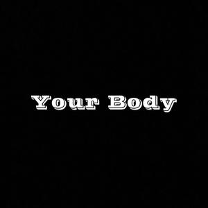 Your Body (Explicit)