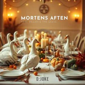 D:JOKE - Mortens aften (feat. Villen & The Geese)