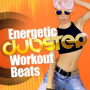 Energetic Dubstep Workout Beats