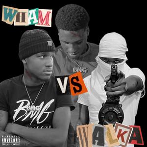 Wham Vs. Walka (Explicit)