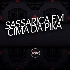 Sassarica em Cima da Pika (Explicit)