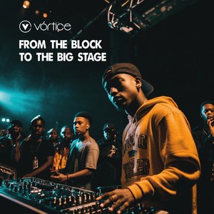 From the Block to the Big Stage