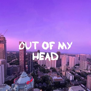 OUT OF MY HEAD (Explicit)