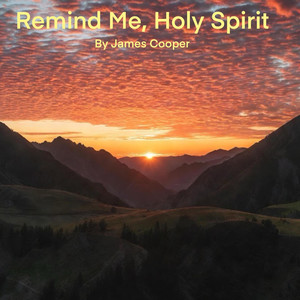 Remind Me Holy Spirit