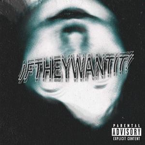 IFTHEYWANTIT! (feat. ABOW) [Explicit]