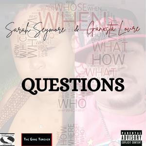 Questions (feat. Ganxsta Love) (Explicit)