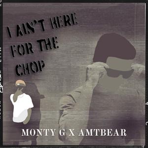 I Ain't Here For The Chop (feat. AMTBEAR) (Explicit)