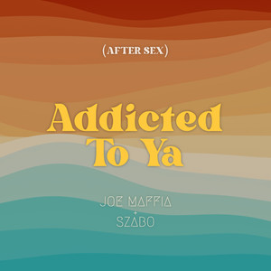 Addicted To Ya (After Sex)