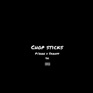 Chop Sticks (feat. Skrapp 4K) [Explicit]