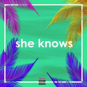 She Knows (Explicit)